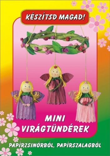 Készítsd Magad Mini virágtündérek