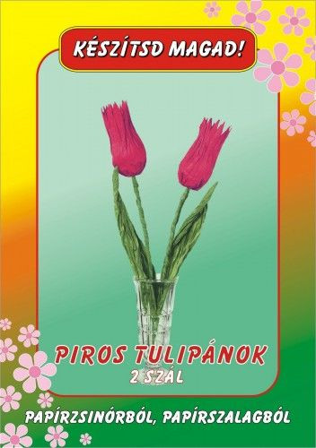 Készítsd magad Tulipánok