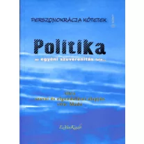 Politika - Perszonokrácia kötetek 4.