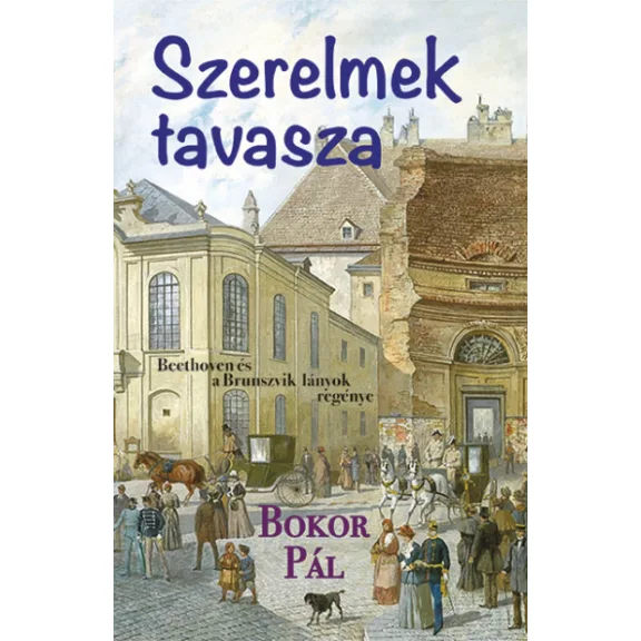 Szerelmek tavasza - Beethoven és a Brunszvik lányok Szerelmek tavasza - Beethoven és a Brunszvik lányok