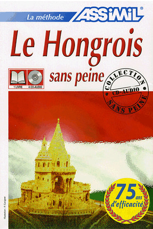 Le Hongrois sans peine (livre + 4 CD)/ Magyar nyelv könnyűszerrel francia ajkúaknak