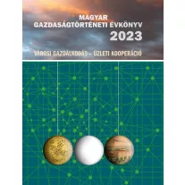   Magyar gazdaságtörténeti évkönyv 2023 (városi gazdálkodás - Üzleti kooperáció)