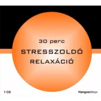 30 perc stresszoldó relaxáció/tasak