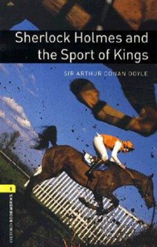 Sherlock Holmes and the Sport of King - Stage 1 (400 headwords)