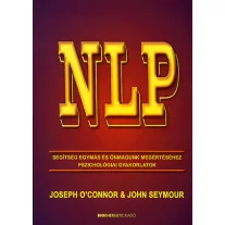 NLP - Segítség egymás és önmagunk megértéséhez - Pszichológiai gyakorlatok