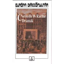 Drámák - Corneille és Racine