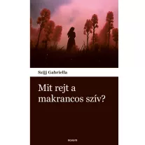 Mit rejt a makrancos szív?
