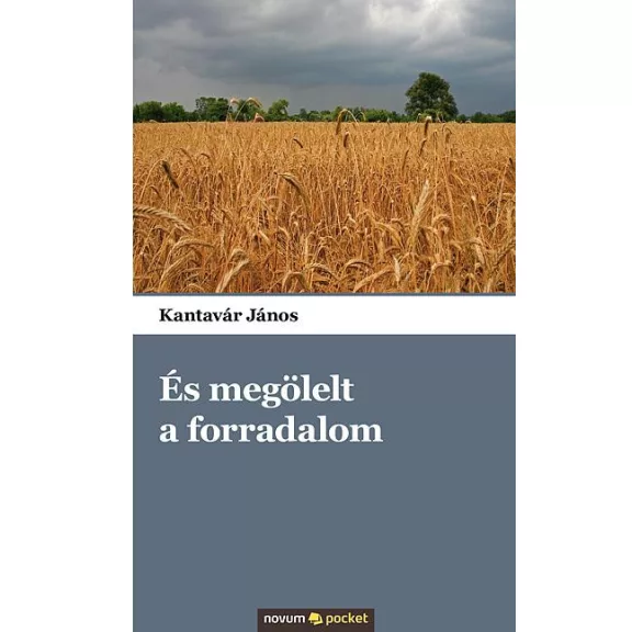 És megölelt a forradalom És megölelt a forradalom