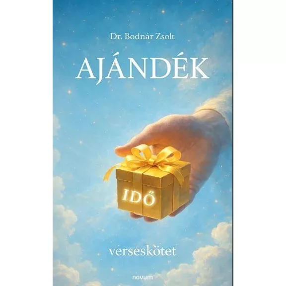 Ajándék - Idő - Verseskötet Ajándék - Idő - Verseskötet