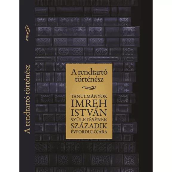 A rendtartó történész A rendtartó történész