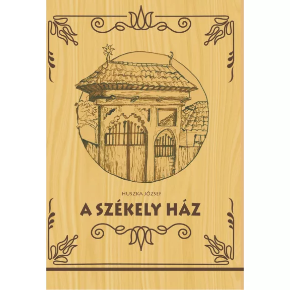 A székely ház A székely ház