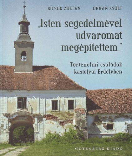 Isten segedelmével udvaromat megépítettem...