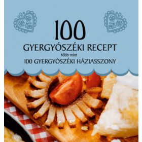 100 gyergyószéki recept, több mint 100 gyergyószéki háziasszony