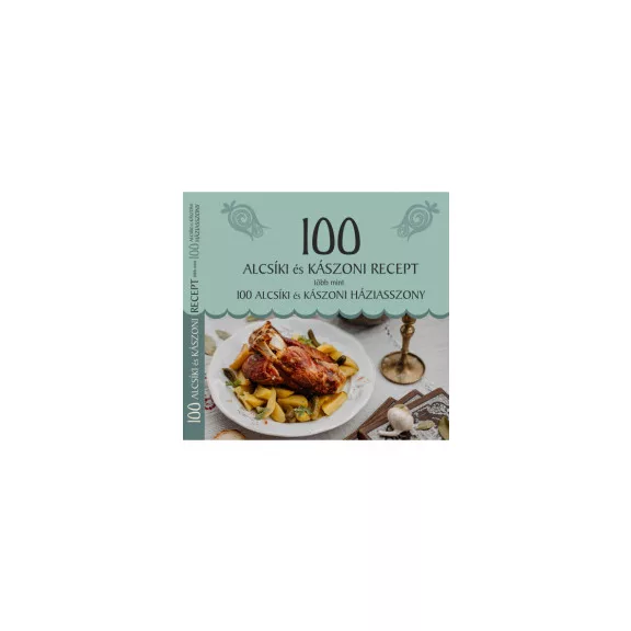 100 alcsíki és kászoni recept, több mint 100 alcsíki és kászoni háziasszony 100 alcsíki és kászoni recept, több mint 100 alcsíki és kászoni háziasszony