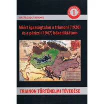   Trianon történelmi tévedése - Miért igazságtalan a trianoni (1920) és a párizsi