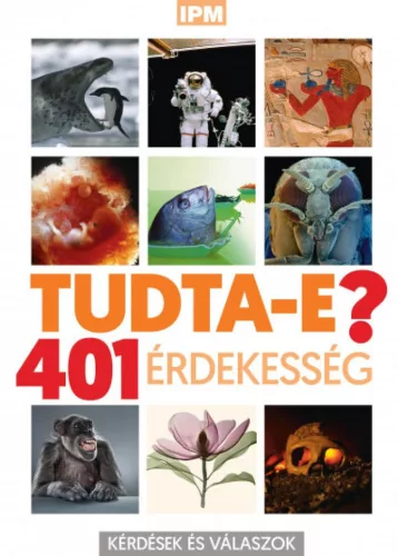IPM Tudtad-e? - 401 érdekesség
