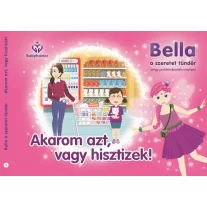 Bella, a szeretet tündér 1. - Akarom azt, vagy hisztizek!