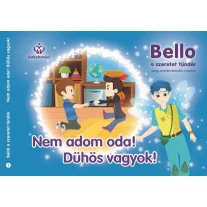   Bello, a szeretet tündér 1. - Nem adom oda! Dühös vagyok!
