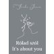 Rólad szól - It's about you