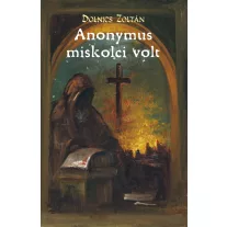 Anonymus miskolci volt