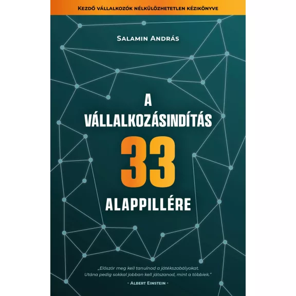 A vállalkozásindítás 33 alappillére A vállalkozásindítás 33 alappillére