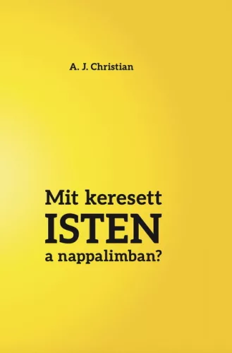 Mit keresett ISTEN a nappalimban?
