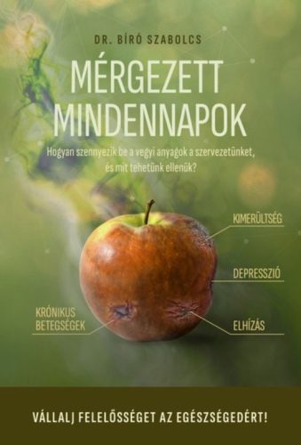 Mérgezett mindennapok - Hogyan szennyezik be a vegyi anyagok a szervezetünket, és mit tehetünk ellenük?