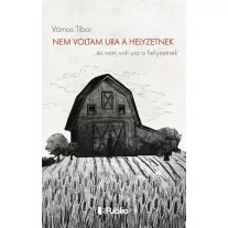 Nem voltam ura a helyzetnek