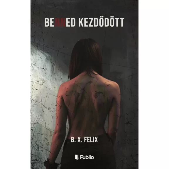 Benned kezdődött Benned kezdődött