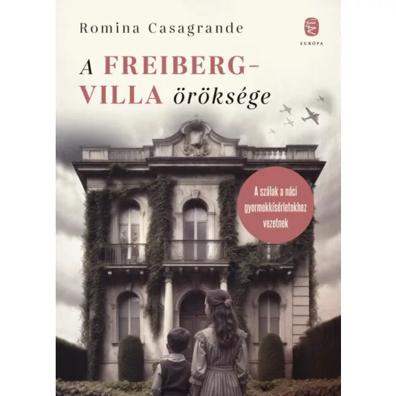 A Freiberg-villa öröksége A Freiberg-villa öröksége