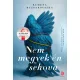 Nem megyek én sehova