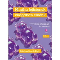 Mintha félistenek világában élnénk