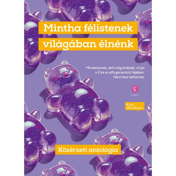 Mintha félistenek világában élnénk Mintha félistenek világában élnénk