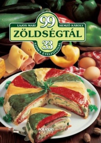 99 zöldségtál - 33 színes ételfotóval