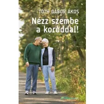 Nézz szembe a koroddal!