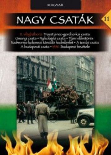 Nagy csaták 11. - A sarló és a kalapács között - Magyarországi harcok 1944-1945, 1956