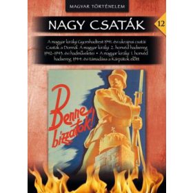   Nagy csaták 12. kötet  A magyar királyi honvédség harcai a keleti hadszíntéren 1941-1944