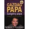 Gazdag papa, szegény papa - MIT TANÍTANAK A GAZDAG SZÜLŐK GYERMEKEIKNEK A PÉNZRŐL-AMIT A SZEGÉNYEK ÉS A KÖZÉPOSZTÁLYBELIEK NEM TANÍTANAK MEG?