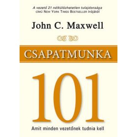 Csapatmunka 101 - Amit minden vezetőnek tudnia kell
