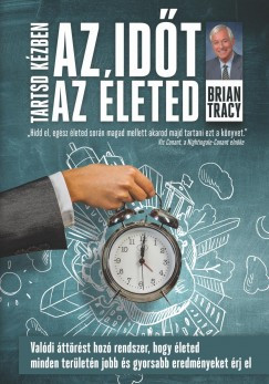 Tartsd kézben az időt, tartsd kézben az életed