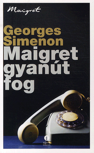 Maigret gyanút fog