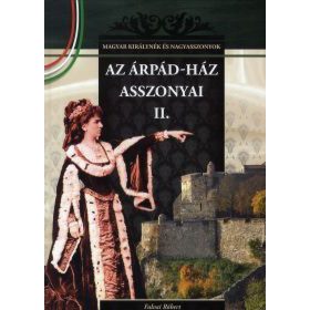 Az Árpád-ház asszonyai II.