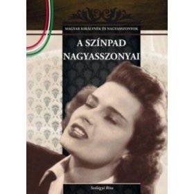   A színpad nagyasszonyai - Magyar királynék és nagyasszonyok 18.