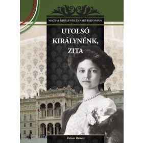 Utolsó magyar királynénk, Zita -  25.