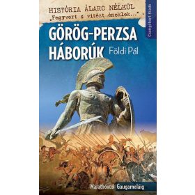 Görög-perzsa háborúk-Maratontól Gaugaméláig