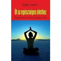 Út az egészséges élethez - regeneráció és gyógyítás