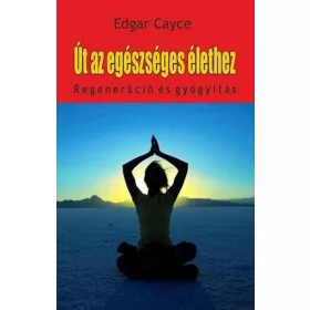 Út az egészséges élethez - regeneráció és gyógyítás