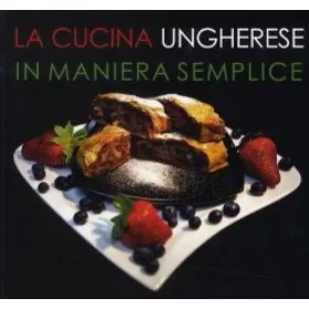 La cucina ungherese in maniera semplice