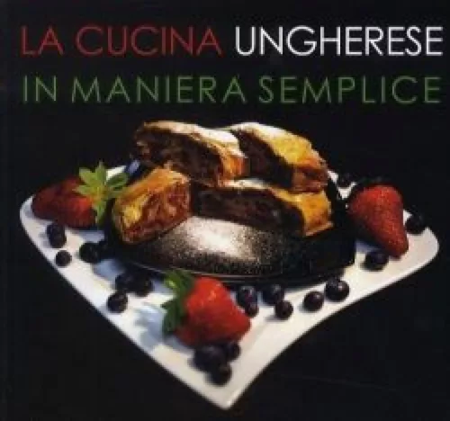 La cucina ungherese in maniera semplice