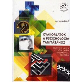   Gyakorlatok a pszichológia tanításához - Középiskolák és felsőoktatási intézmények számára
